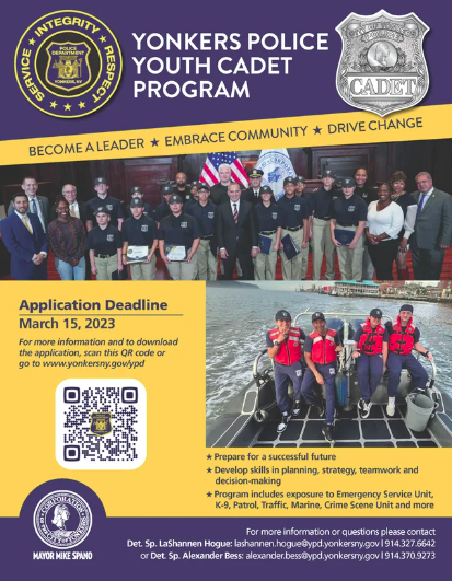 YPD YOUTH CADET PROGRAM: The Yonkers Police Department’s Youth Cadet Program is accepting applications through Wednesday, March 15 for the next cadet class….