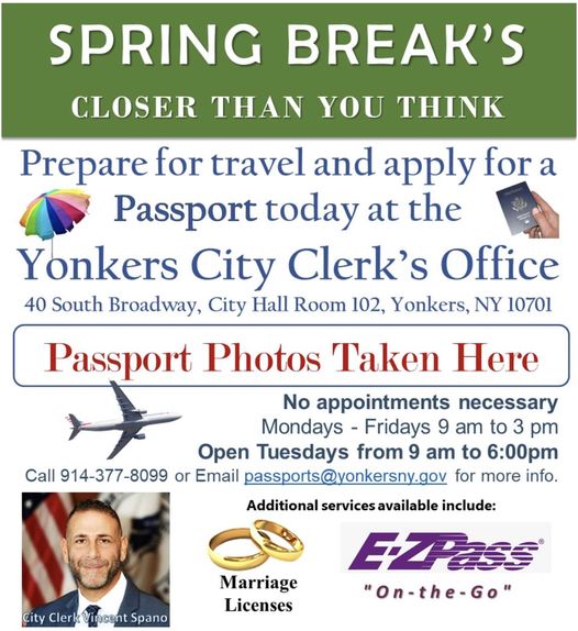GET YOUR PASSPORT NOW: Summer Vacations will soon be here and you will need your US Passport to travel overseas – Did you know that you can get your US Passport at the Yonkers City Clerk Office?